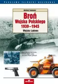 Broń Wojska Polskiego 1939-1945. Wojska Lądowe