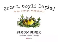 Razem, czyli lepiej. Mała księga inspiracji