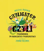 Chuligator, czyli przewodnik po dziecięcych przekrętach, wydanie 2