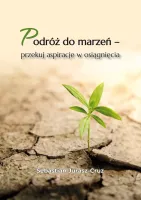 Podróż do marzeń &ndash; przekuj aspiracje w osiągnięcia