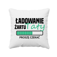 Ładowanie żartu taty - poduszka na prezent dla taty