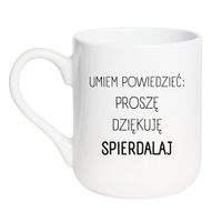 KUBEK "UMIEM POWIEDZIEĆ PROSZĘ DZIĘKUJĘ SPIERDALAJ" Wzór - Elegant Biały 330 ml