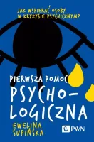 Pierwsza Pomoc Psychologiczna. Jak Wspierać Osoby W Kryzysie Psychicznym?