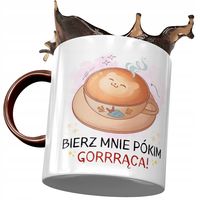 Kubek Bordowy Śmieszny Bierz Mnie Pókim Gorrrąca Z Nadrukiem Ze Zdjęciem