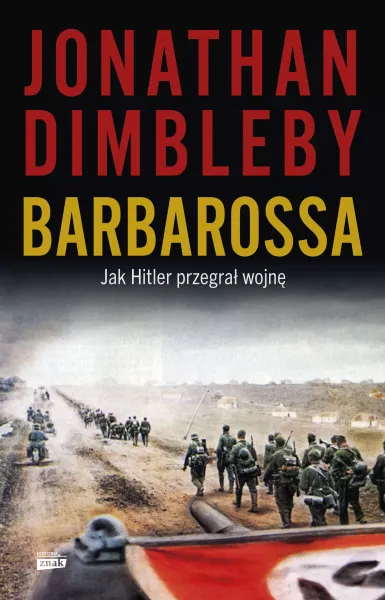 Barbarossa: Jak Hitler przegrał wojnę zdjęcie 1