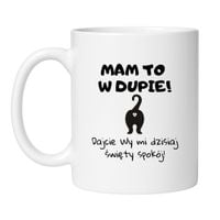 MAM TO W DUPIE! DAJCIE WY MI DZISIAJ ŚWIĘTY SPOKÓJ!