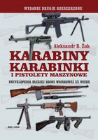 Karabiny, karabinki i pistolety maszynowe. Encyklopedia długiej broni wojs…