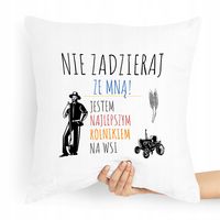 Poduszka Prezent Idealny Dla Rolnika Nie Zadzieraj Z Nadrukiem Ze Zdjęciem