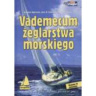 Vademecum żeglarstwa morskiego Berkowski, Marek / Dąbrowski, Zbigniew / Dziewulski, Jerzy