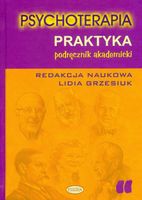 PSYCHOTERAPIA. PRAKTYKA LIDIA GRZESIUK (RED. )