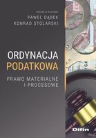 ORDYNACJA PODATKOWA. PRAWO MATERIALNE I PROCESOWE PAWEŁ DĄBEK, KONRAD STOLA