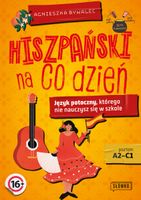 Hiszpański na co dzień. Język potoczny, którego nie nauczysz się w szkole…