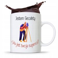 Kubek Prezent Dla Geodety Jestem Geodetą Z Nadrukiem Ze Zdjęciem