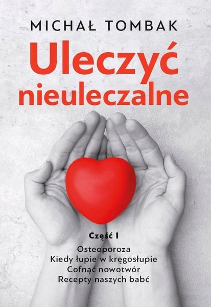 ULECZYĆ NIEULECZALNE CZĘŚĆ 1 Michał Tombak zdjęcie 1