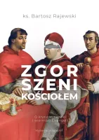 Zgorszeni Kościołem. O kryzysie, nadziei i wierności Ewangelii