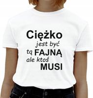 KOSZULKA damska NADRUK Z napisem rozmiar XXL CIĘŻKO JEST BYĆ FAJNĄ