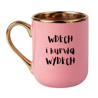 KUBEK "WDECH I KURWA WYDECH" Wzór - Elegant Różowo-Złoty 330 ml