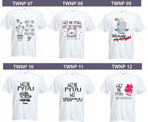 KOSZULKA koszulki z nadrukiem WEŹ NIE PYTAJ tanio! na Arena.pl