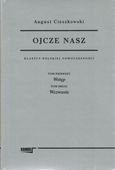 Ojcze nasz. Klasycy Polskiej Nowoczesności T.1-2 Cieszkowski August