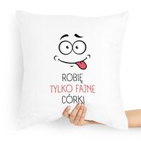 Poduszka Prezent Dla Taty Robię Tylko Fajne Córki Z Nadrukiem Ze Zdjęciem