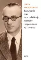 Bez tytułu oraz inne publikacje nieznane i zapomniane 1925-1939