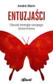 Entuzjaści. Obudź energię dzieciństwa. Andre Stern