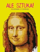 Ale sztuka! Kolorowanie po numerach Kolorowanka dla dorosłych 30 ilustracji