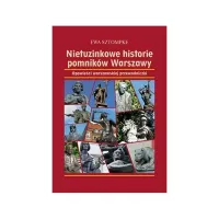 Nietuzinkowe historie pomników Warszawy