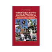 Nietuzinkowe historie pomników Warszawy