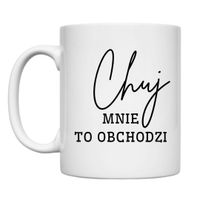 KUBEK „CHUJ MNIE TO OBCHODZI” Wzór - Klasyczny 330 ml