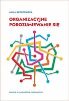 Organizacyjne porozumiewanie się - Anna Brzozowska