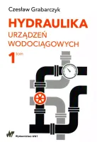 Hydraulika urządzeń wodociągowych. Tom 1