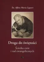 Droga do świętości, część II. Ścieżka cnót i rad ewangelicznych