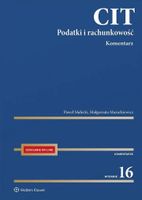 CIT. Komentarz. Podatki i rachunkowość Małgorzata Mazurkiewicz, Paweł Małe…