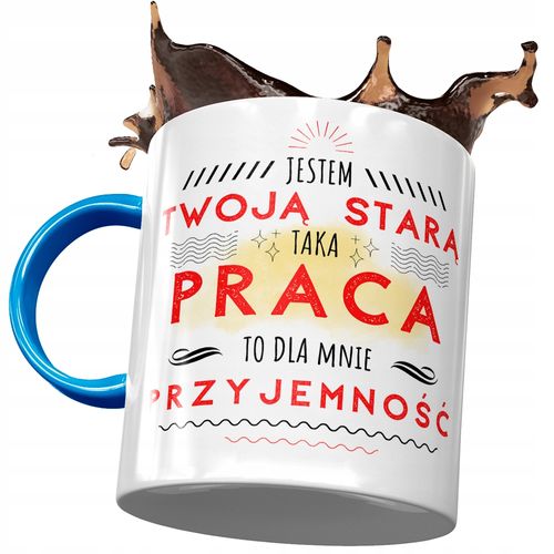 Kubek Błękitny Dla Twojej Starej Taka Praca Z Nadrukiem Ze Zdjęciem na Arena.pl
