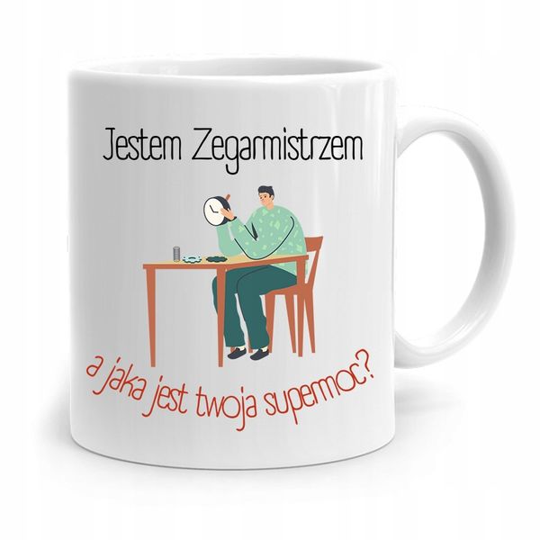 Kubek Prezent Zegarmistrza Jestem Zegarmistrzem Z Nadrukiem Ze Zdjęciem zdjęcie 1