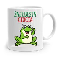 Kubek Prezent Dla Cioci Ciotki Żajebista Ciocia Z Nadrukiem Ze Zdjęciem