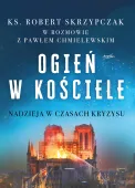 Ogień w kościele wyd. II. Nadzieja w czasach kryzysu