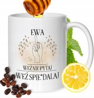 Kubek Dla Ewy Koleżanki Przyjaciółki Żony Prezent Z Nadrukiem Biały 330Ml