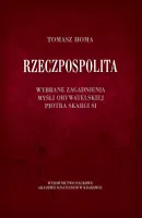Rzeczpospolita. Wybrane zagadnienia myśli obywatelskiej Piotra Skargi SI