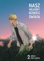 Nasz własny koniec świata. Tom 2