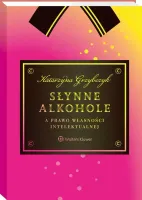 Słynne alkohole a prawo własności intelektualnej