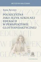 Polszczyzna jako język szkolnej edukacji w perspektywie glottodydaktycznej
