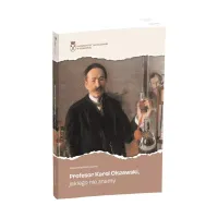 Profesor Karol Olszewski jakiego nie znamy