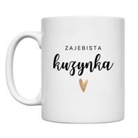 KUBEK "ZAJEBISTA KUZYNKA" Wzór - Klasyczny 330 ml
