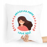 Poduszka Prezent Dla Mamy Najlepsza Mama Love You! Z Nadrukiem Ze Zdjęciem