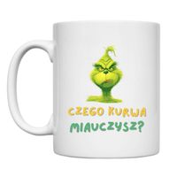 KUBEK "CZEGO KURWA MIAUCZYSZ?" Wzór - Klasyczny 330 ml