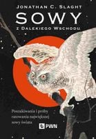 Sowy Z Dalekiego Wschodu. Poszukiwania I Próby Ratowania Największej Sowy