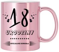 KUBEK RÓŻOWY Z NADRUKIEM PREZENT NA 18 URODZINY DZIEWCZYNY KOLEŻANKI