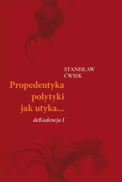 Propedeutyka polytyki jak utyka&hellip; deKadencja I zdjęcie 1